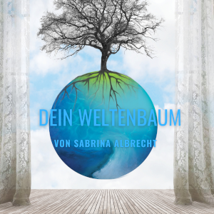love beyond life | Der Weltenbaum