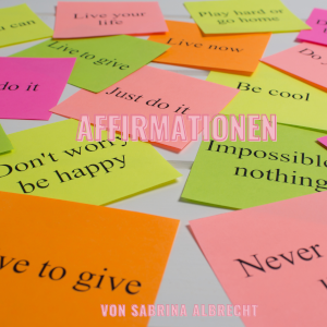 love beyond life | Affirmationen