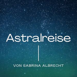 love beyond life | Astralreise
