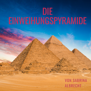 love beyond life | Die Einweihungspyramide